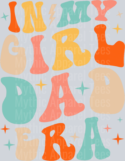 In My Dad Girl Era Funny Fathers Day Groovy Dad Men DTF Father's Day Transfers