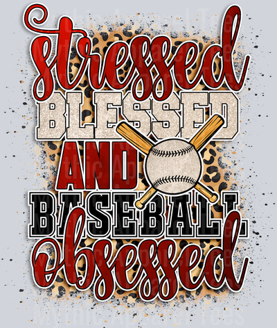Stressed Blessed And Baseball Obsessed DTF Baseball Transfers