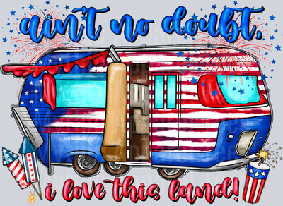 Aint No Doubt I Love This Land DTF Patriotic Transfers