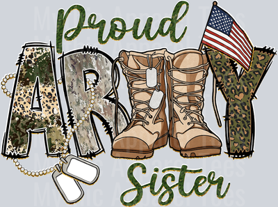 Proud Army Sister Boots and Camo with American Flag  DTF Army Transfers