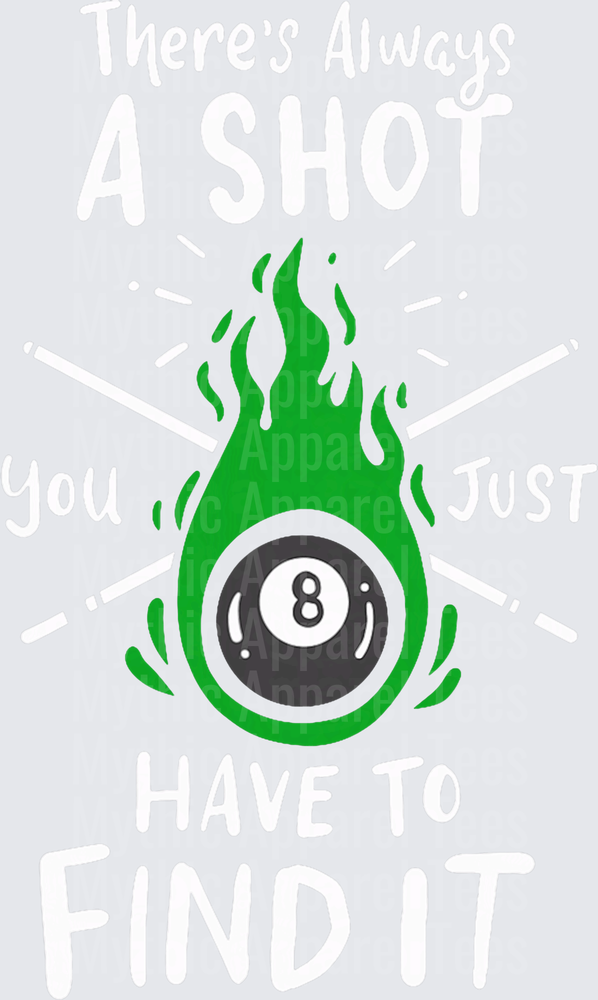 Flaming 8 Ball Green Fire Billiards Pool There's Always A Shot You Just Have To Find It
