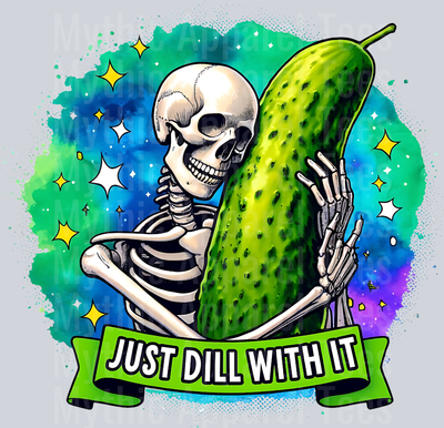 Just Dill With It Pickle DTF Skull Transfers