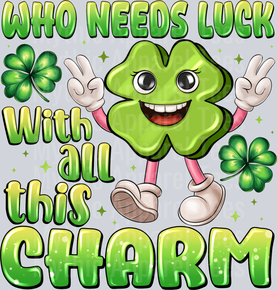 Who Needs Luck With All This Charm St Patrick's Day