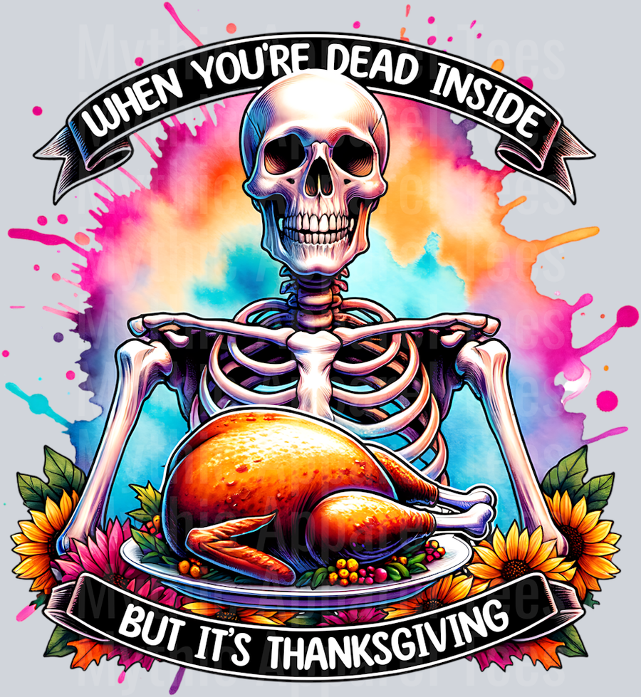 WHEN YOURE DEAD INSIDE BUT ITS THANKSGIVING SKELETON HOLDING A TURKEY PNG