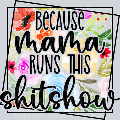 because mama runs this shitshow