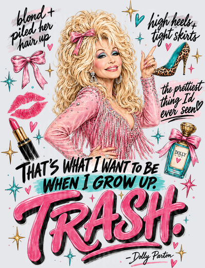 Dolly Parton That's What I Want To Be When I Grow Up Trash Quote Pink Fringe Rhinestone Glam Portrait with Bows Lipstick High Heels and Perfume Bottle