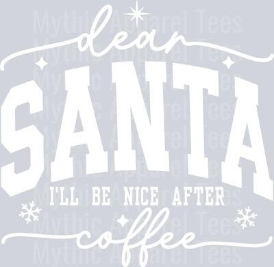 dear santa will be nice after coffee-w