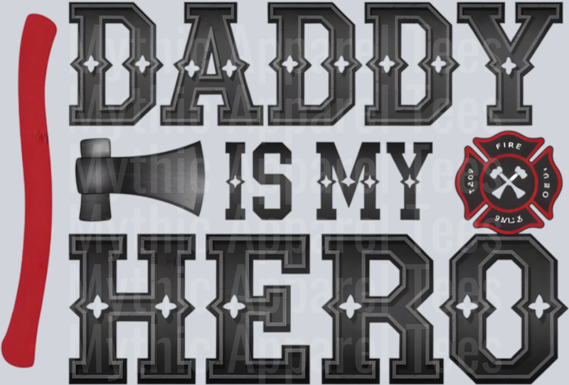 Daddy is my hero firefighter symbol DTF Firefighter Transfers
