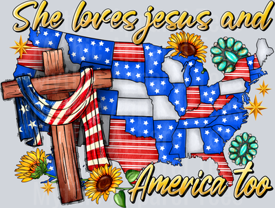 She Loves Jesus And America Too 4th of july DTF Patriotic Transfers