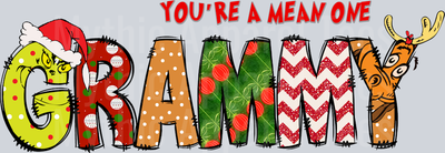 Grammy You're a mean one DTF Grinch Christmas Transfers