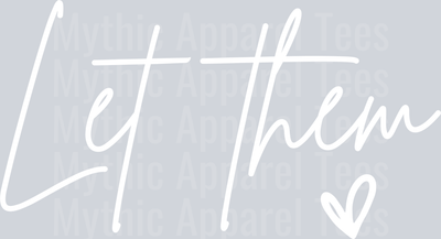 Let Them White Thin words heart DTF Empowerment Transfers