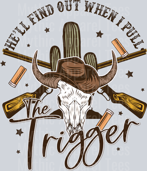 You'll find out when i pull the trigger Western