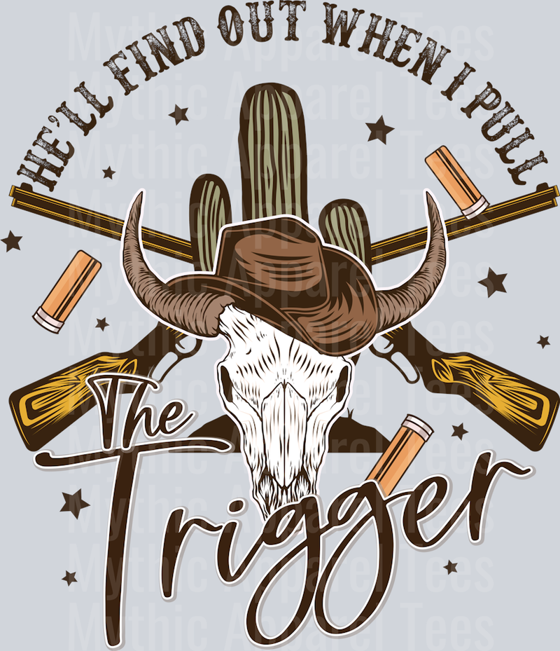 You'll find out when i pull the trigger Western