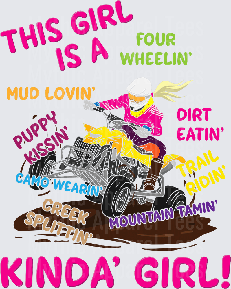 This Girl Is A Four Wheelin' Mud Lovin' Puppy Kissin' Dirt Eatin' Trail Ridin' Camo Wearin' Creek Splittin' Mountain Tamin' Kinda Girl Blonde Female ATV Rider