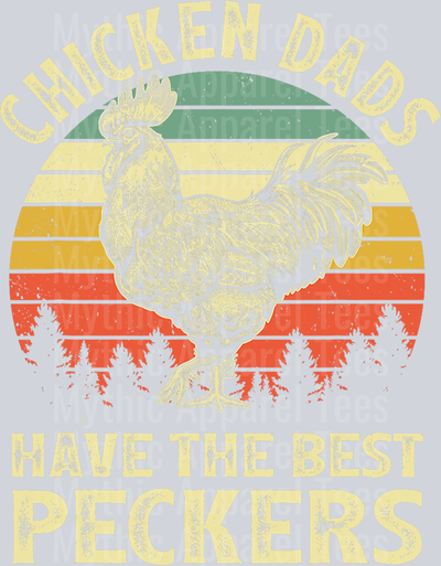 Chicken Dads have the best peckers 2 DTF Dad Transfers