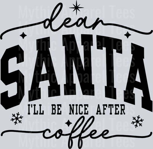dear santa will be nice after coffee