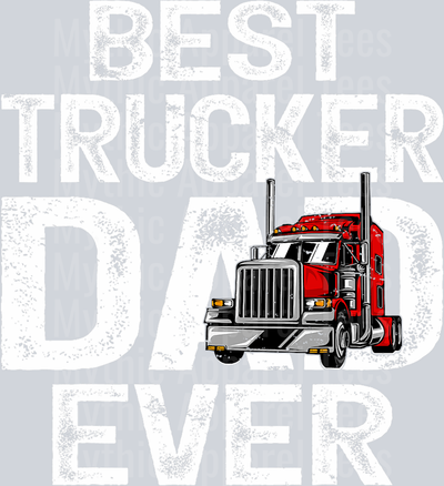 BEST Trucker Dad Ever 2 Red Truck DTF Trucker Transfers