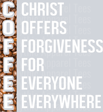 Christ offers forgiveness for everyone everywhere  DTF Coffee Transfers