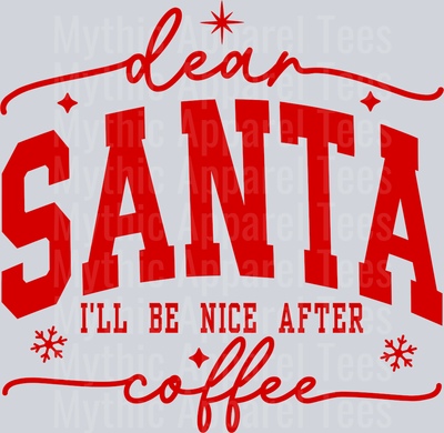 dear santa will be nice after coffee-r