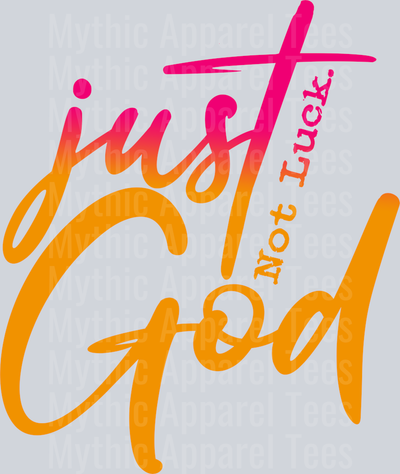 JustGodNotLuck-ombre-11x12