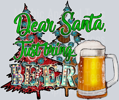 Dear Santa Just Bring Beer Drinking Christmas