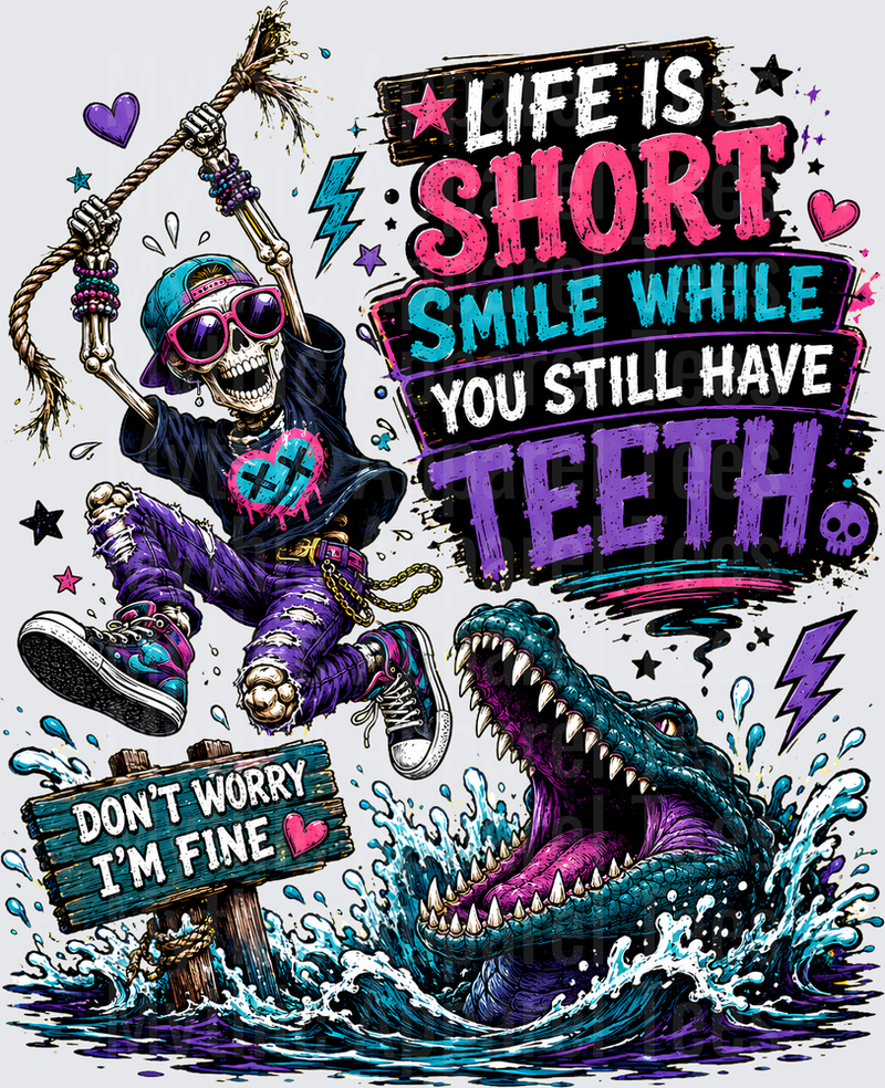 Sarcastic Skull Swinging Over Gator Life Is Short Smile While You Still Have Teeth Don't Worry I'm Fine