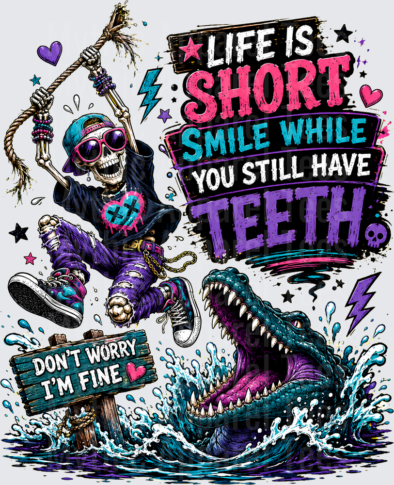 Sarcastic Skull Swinging Over Gator Life Is Short Smile While You Still Have Teeth Don't Worry I'm Fine