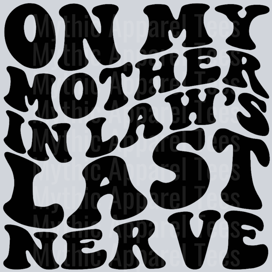 On My Mother In Laws Last Nerve Wavey Retro Style Funny Shirt Design