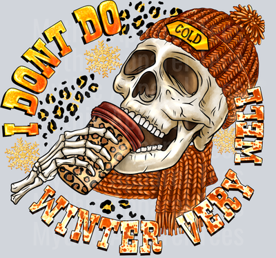I Dont Do Winter Very Well