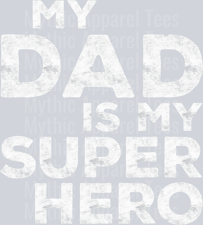 My Dad Is My Super Hero Shirt Kids Boy Girl Fathers Day DTF Father's Day Transfers