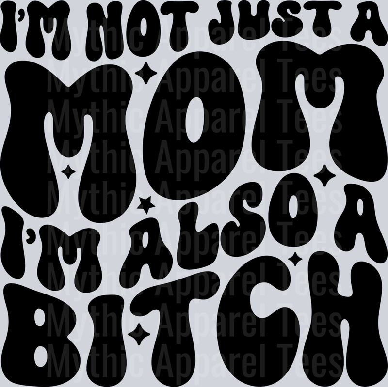 Im Not Just A Mom