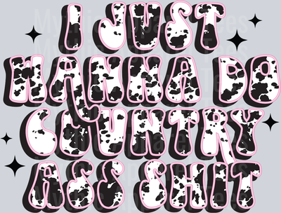 I just wanna do country ass shit cow print Western