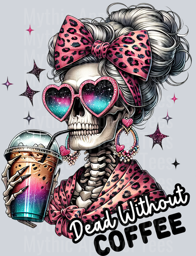 Dead without coffee bling Skelly Girl DTF Skull Transfers