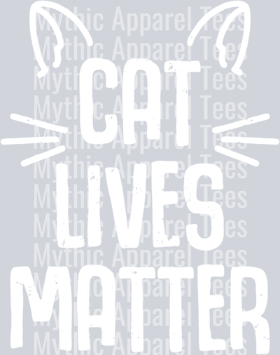 Cat Lives Matter – DTF Heat Transfer – Funny Cat Design