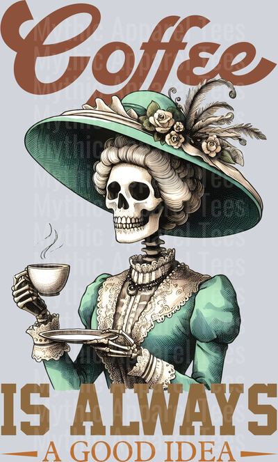 Coffee is always a good idea big old style hat Skelly Girl DTF Skull Transfers