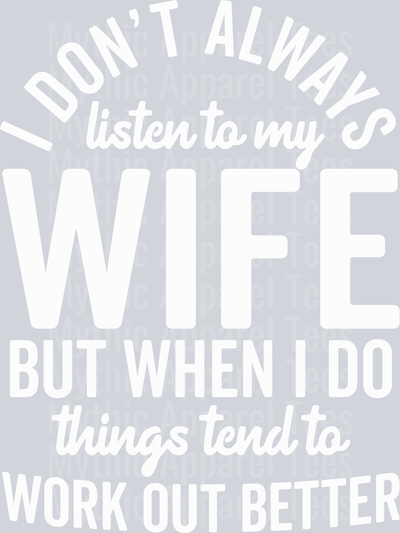 Dont Always Listen To Wife wht DTF Husband Transfers