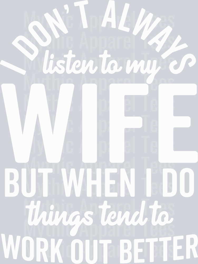 Dont Always Listen To Wife wht DTF Husband Transfers