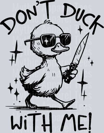 Don't Duck with me duck with knife Black DTF Sarcastic Sassy Transfers