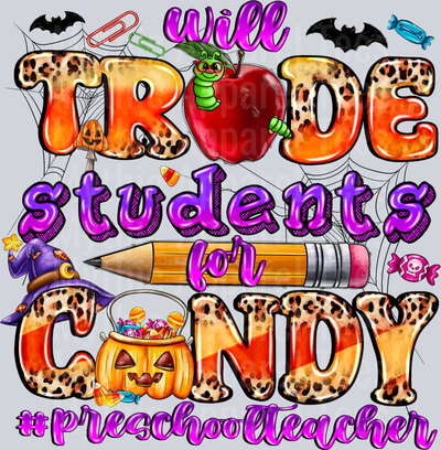 Will Trade Students For Candy Pre School Spooky Halloween Teacher