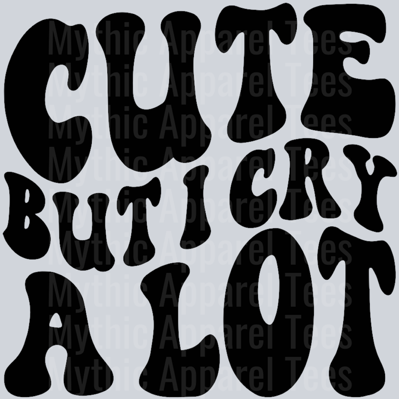 Cute But We Cry A Lot