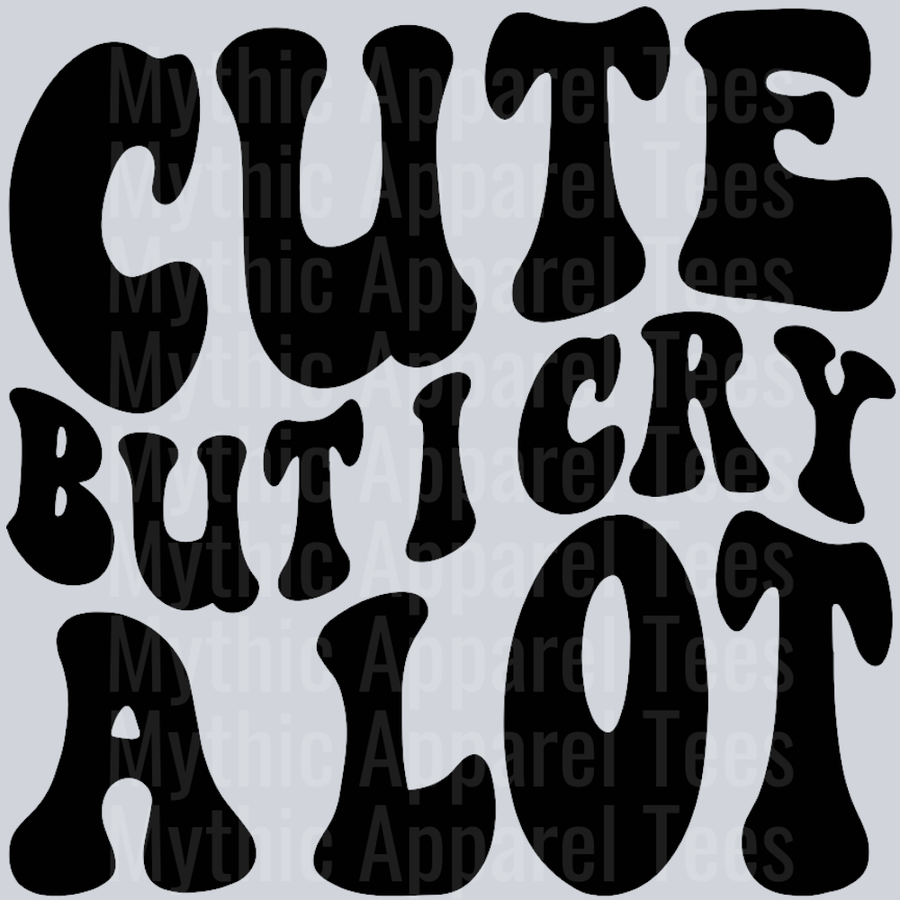 Cute But We Cry A Lot
