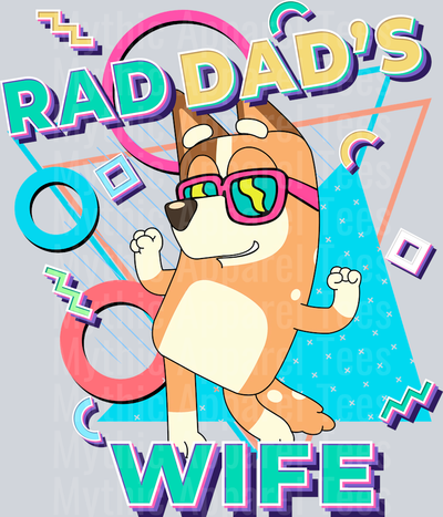 Rad Dad's Wife Mom Shirt DTF Bluey Transfers