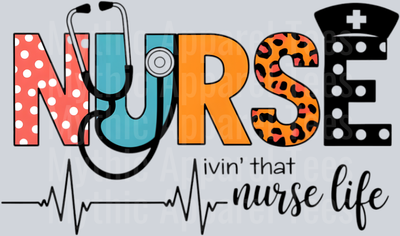 Nurse Livin that nurse life 6 with hat and heartbeat DTF Nurse Transfers