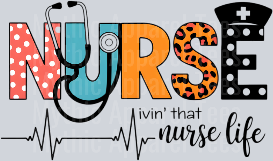 Nurse Livin that nurse life 6 with hat and heartbeat DTF Nurse Transfers