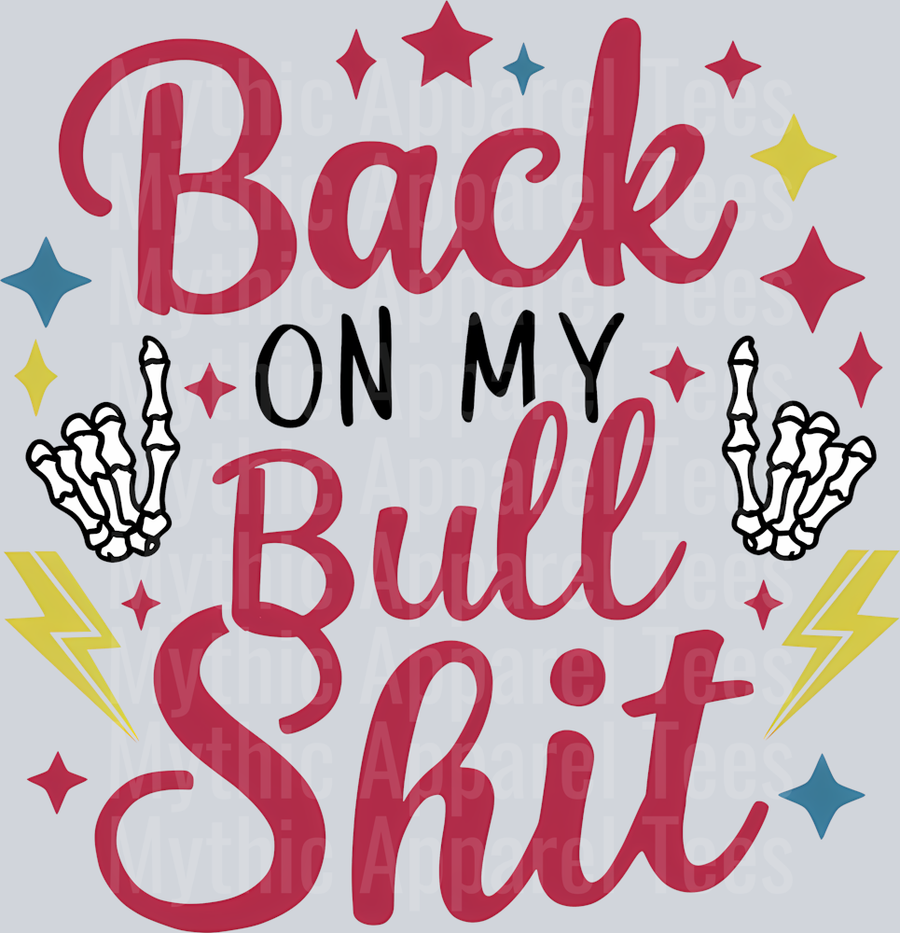 Back on my bull shit skull hands DTF Sarcastic Sassy Transfers