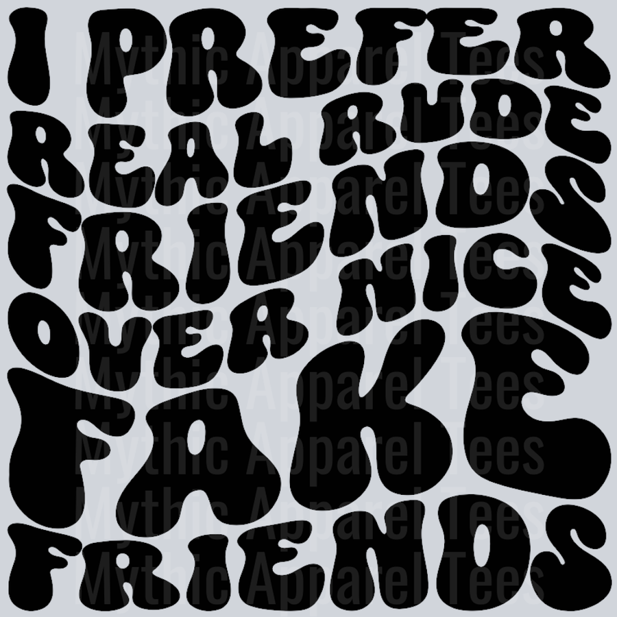 I Prefer Real Rude Friends