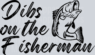 Dibs on teh fisherman DTF Fishing Transfers