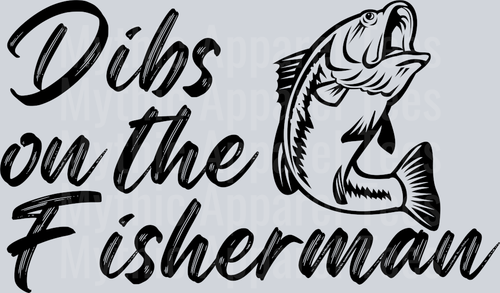 Dibs on teh fisherman DTF Fishing Transfers
