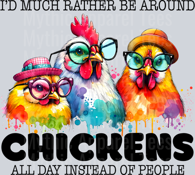 Id much rather be Around chickens all day instead of people DTF Chicken Transfers