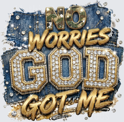No Worries God Got Me Diamond Rhinestone Gold Letter Distressed Denim Faith Design